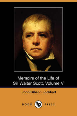 Book cover for Memoirs of the Life of Sir Walter Scott, Volume V (Dodo Press)