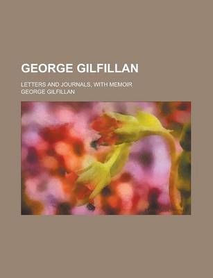 Book cover for George Gilfillan; Letters and Journals, with Memoir