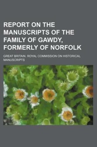 Cover of Report on the Manuscripts of the Family of Gawdy, Formerly of Norfolk