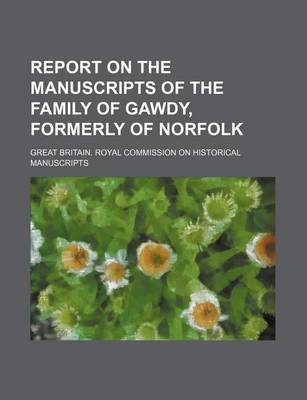 Book cover for Report on the Manuscripts of the Family of Gawdy, Formerly of Norfolk