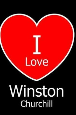 Cover of I Love Winston Churchill