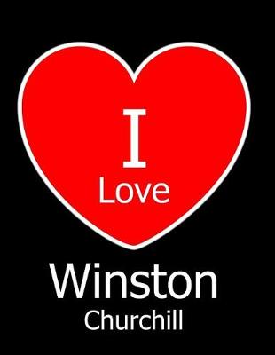 Book cover for I Love Winston Churchill