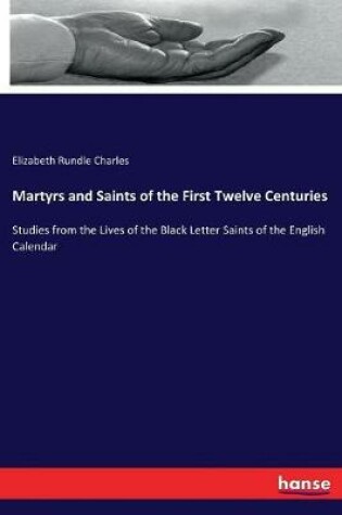 Cover of Martyrs and Saints of the First Twelve Centuries