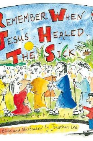 Cover of Remember when Jesus Healed the Sick