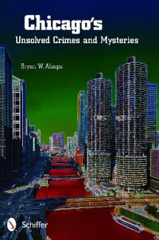 Cover of Chicago's Unsolved Crimes & Mysteries