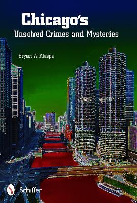 Book cover for Chicago's Unsolved Crimes & Mysteries