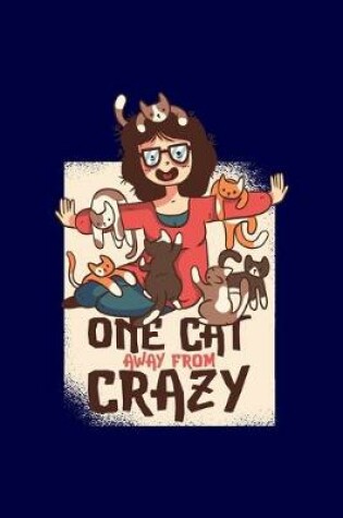 Cover of One Cat Away From Crazy