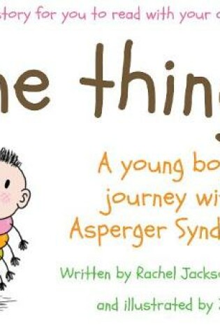 Cover of The Thing - A Young Boy's Journey with Asperger Syndrome