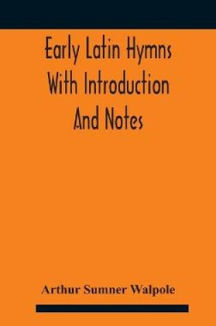 Cover of Early Latin hymns With Introduction And Notes