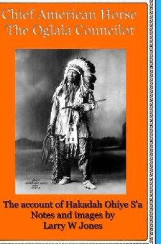 Cover of Chief American Horse - The Oglala Councilor