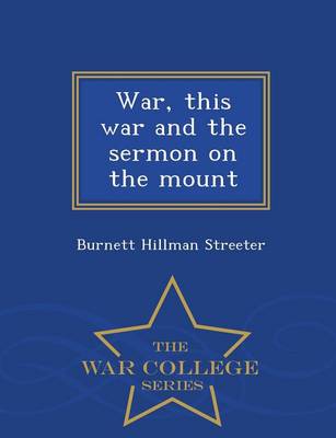 Book cover for War, This War and the Sermon on the Mount - War College Series