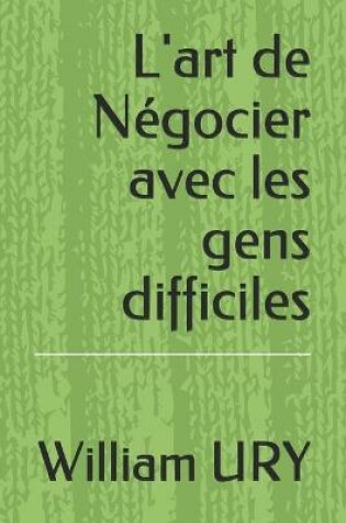 Cover of L'art de Negocier avec les gens difficiles