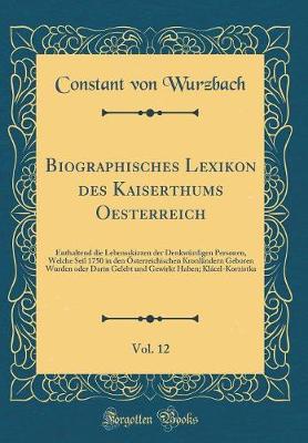 Book cover for Biographisches Lexikon Des Kaiserthums Oesterreich, Vol. 12