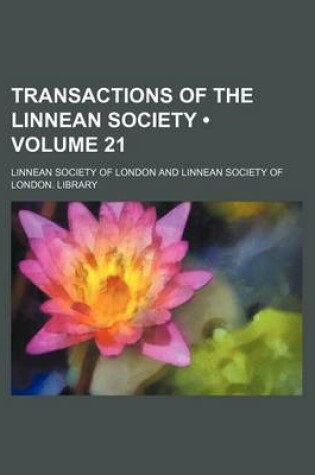 Cover of Transactions of the Linnean Society (Volume 21 )