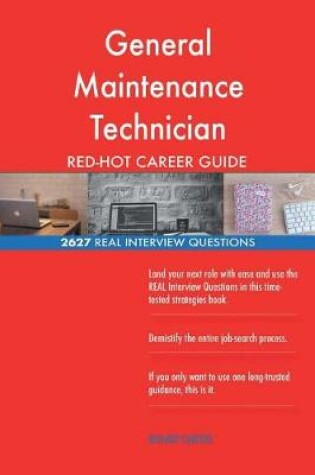 Cover of General Maintenance Technician Red-Hot Career; 2627 Real Interview Questions