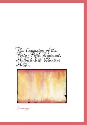 Book cover for The Campaign of the Forty-Fifth Regiment, Massachusetts Volunteer Militia