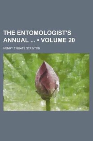 Cover of The Entomologist's Annual (Volume 20)