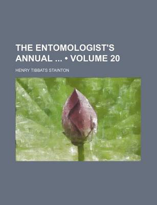 Book cover for The Entomologist's Annual (Volume 20)