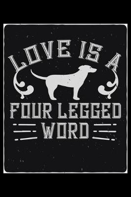 Book cover for Love Is A Four Legged Word