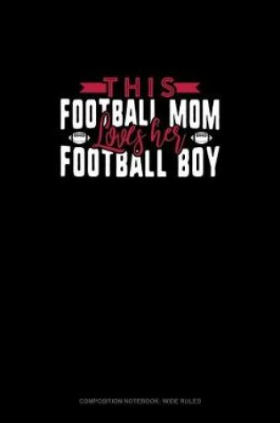 Cover of This Football Mom Loves Her Football Boy