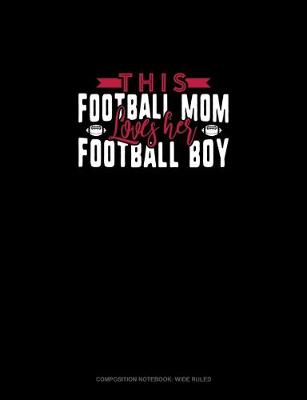 Book cover for This Football Mom Loves Her Football Boy