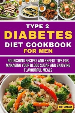 Cover of The complete Type 2 Diabetes Diet Cookbook for Men 2023