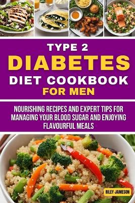 Book cover for The complete Type 2 Diabetes Diet Cookbook for Men 2023