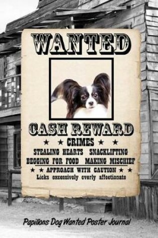 Cover of Papillon Dog Wanted Poster Journal