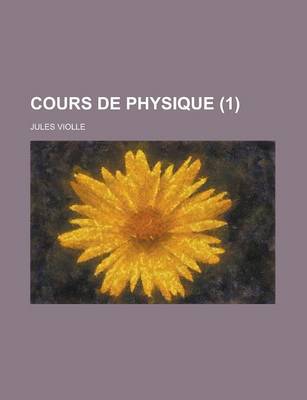 Book cover for Cours de Physique (1 )