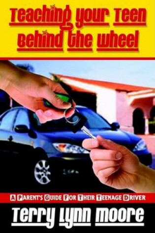 Cover of Teaching Your Teen Behind the Wheel