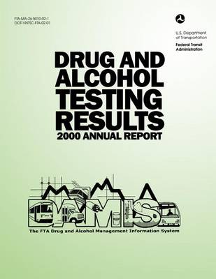 Book cover for Drug and Alcohol Testing Results 2000 Annual Report