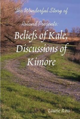 Book cover for Beliefs of Kale, Discussions of Kimore