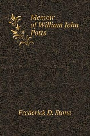 Cover of Memoir of William John Potts