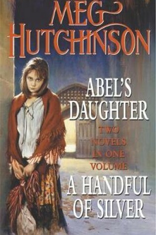 Cover of Abel's Daughter / A Handful of Silver