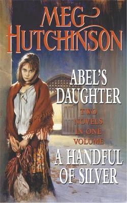 Book cover for Abel's Daughter / A Handful of Silver