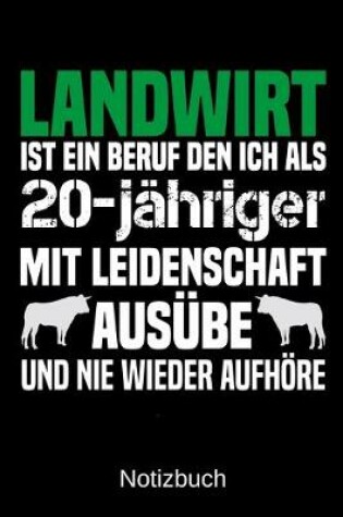 Cover of Landwirt ist ein Beruf den ich als 20-jahriger mit Leidenschaft ausube und nie wieder aufhoere