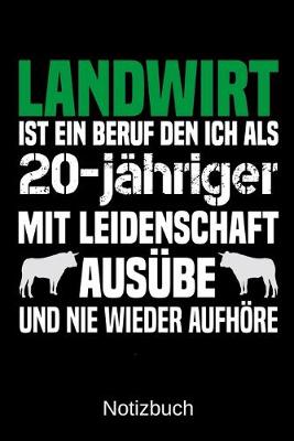 Book cover for Landwirt ist ein Beruf den ich als 20-jahriger mit Leidenschaft ausube und nie wieder aufhoere