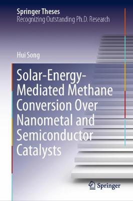 Cover of Solar-Energy-Mediated Methane Conversion Over Nanometal and Semiconductor Catalysts