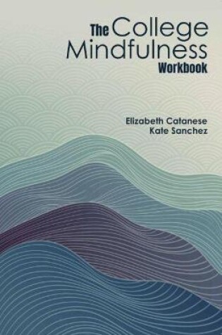 Cover of The College Mindfulness Workbook