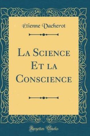 Cover of La Science Et La Conscience (Classic Reprint)