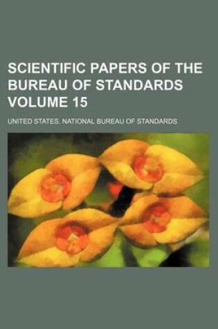 Cover of Scientific Papers of the Bureau of Standards Volume 15