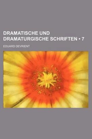 Cover of Dramatische Und Dramaturgische Schriften (7)