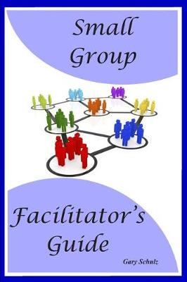 Book cover for Small Group Facilitator's Guide