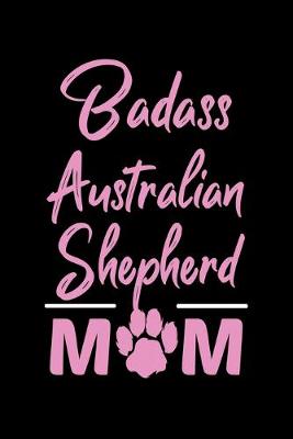 Book cover for Badass Australian Shepherd Mom