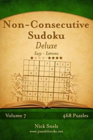 Cover of Non-Consecutive Sudoku Deluxe - Easy to Extreme - Volume 7 - 468 Logic Puzzles