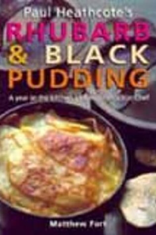 Cover of Paul Heathcote’s Rhubarb and Black Pudding