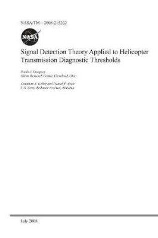 Cover of Signal Detection Theory Applied to Helicopter Transmission Diagnostic Thresholds