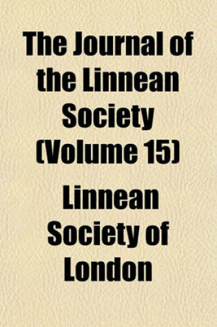 Cover of The Journal of the Linnean Society (Volume 15)