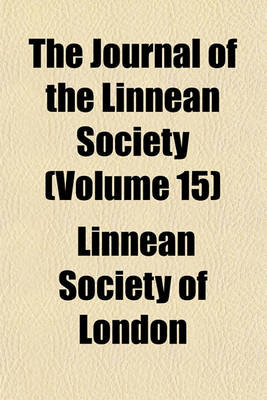 Book cover for The Journal of the Linnean Society (Volume 15)