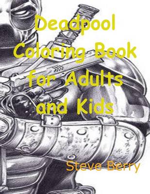 Book cover for Deadpool Coloring Book for Adults and Kids